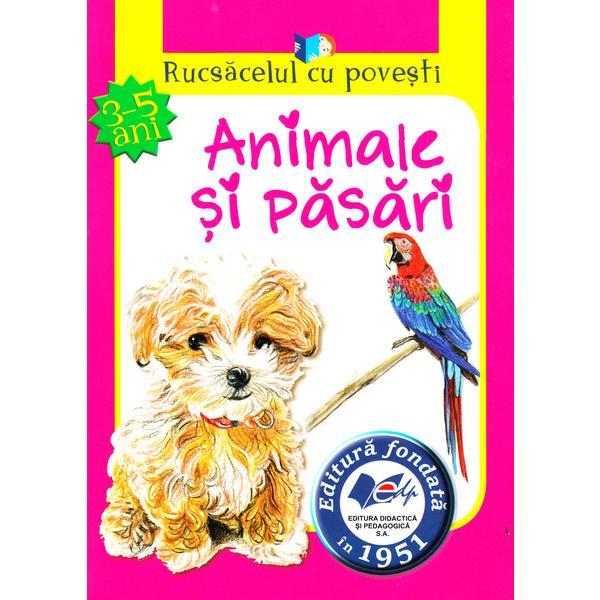 Carte Animale si pasari (Rucsacelul cu povesti 3-5 ani)