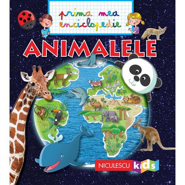 Carte Animalele - Prima mea enciclopedie
