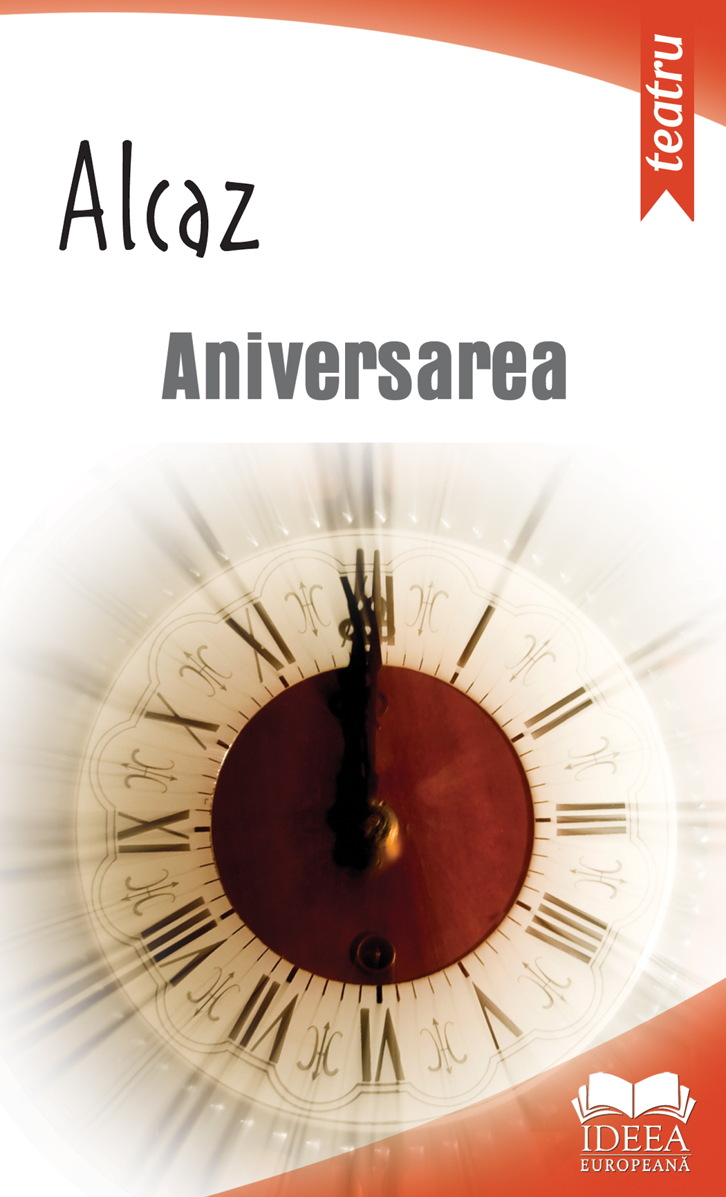 Carte Aniversarea autor Alcaz editura Ideea Europeana