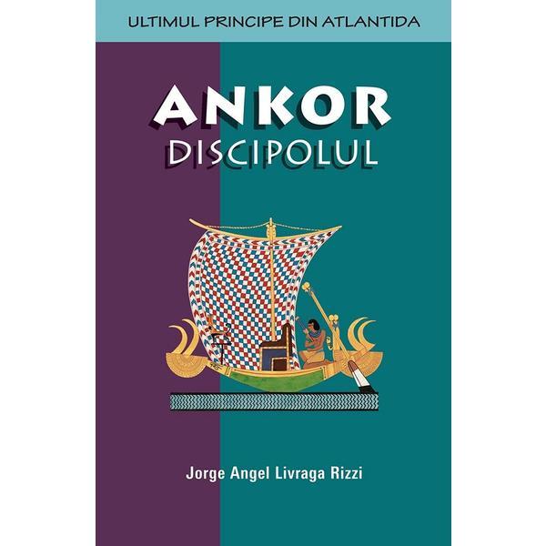 Carte Ankor discipolul - Jorge Angel Livraga Rizzi