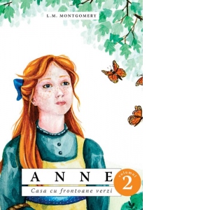 Carte Anne. Casa cu frontoane verzi. Volumul 2 Autori Lucy Maud Montgomery