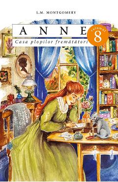 Carte Anne. Casa plopilor frematatori Vol.8 - L.M. Montgomery editura Lucy Maud Montgomery