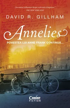Carte Annelies. Povestea Annei Frank continua…/David R. Gillham editura Corint