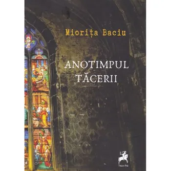 Carte Anotimpul tacerii/Miorita Got editura Tracus Arte