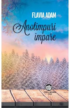 Carte Anotimpuri impare - Flavia Adam editura Flavia Adam