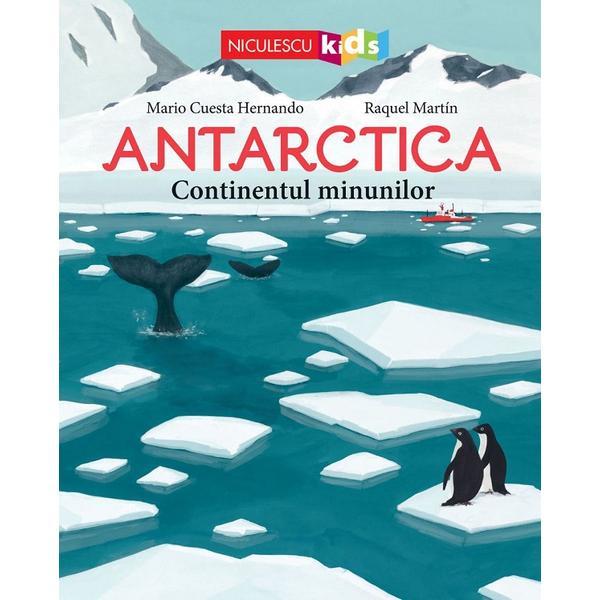 Carte Antarctica. Continentul minunilor - Mario Cuesta Hernando