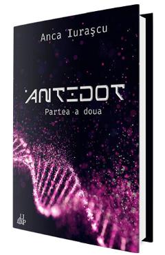 Carte Antidot. Partea a doua - Anca Iurascu editura Anca Iurascu