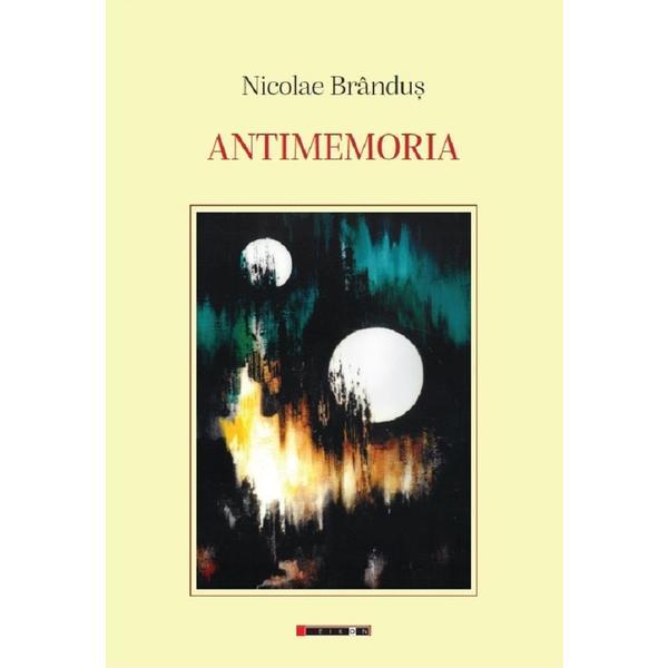 Carte Antimemoria - Nicolae Brandus