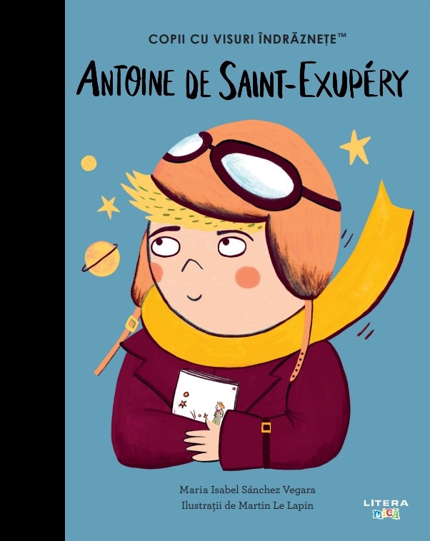 Carte Antoine de Saint-Exupéry. Volumul 37. Copii cu visuri indraznete editura Litera