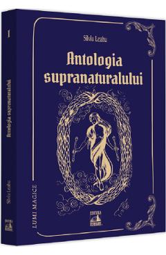 Carte Antologia supranaturalului - Silviu Leahu editura Silviu Leahu
