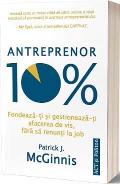 Carte Antreprenor 10% - Patrick J. McGinnis editura Patrick J. Mcginnis