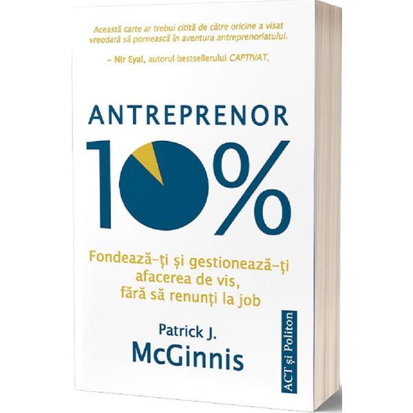 Carte Antreprenor 10% - Patrick J. McGinnis