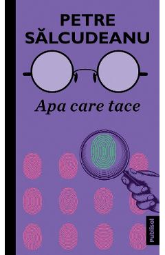 Carte Apa care tace - Petre Salcudeanu editura Petre Salcudeanu