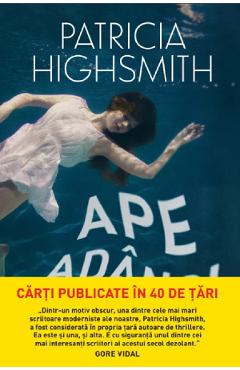 Carte Ape adanci - Patricia Highsmith editura Patricia Highsmith