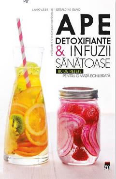 Carte Ape detoxifiante si infuzii sanatoase - Geraldine Olivo editura Geraldine Olivo