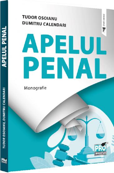Carte Apelul penal. Monografie editura Universul Juridic