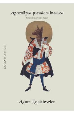Carte Apocalipsa pseudocaineasca - Adam Leszkiewicz editura -