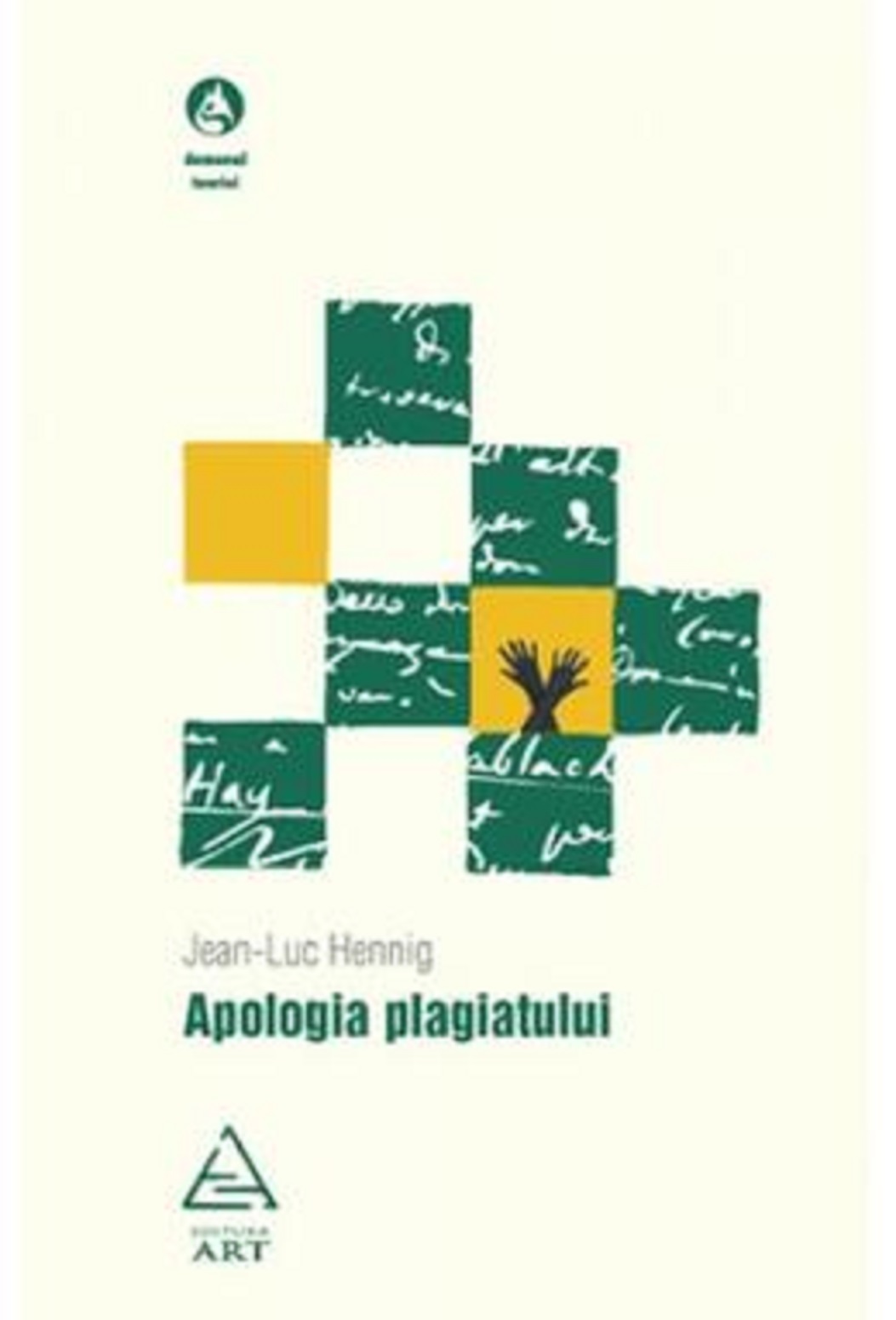 Carte Apologia plagiatului autor Jean-Luc Hennig editura Art