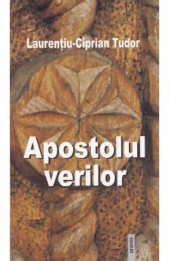 Carte Apostolul verilor - Laurentiu-Ciprian Tudor editura Laurentiu-Ciprian Tudor