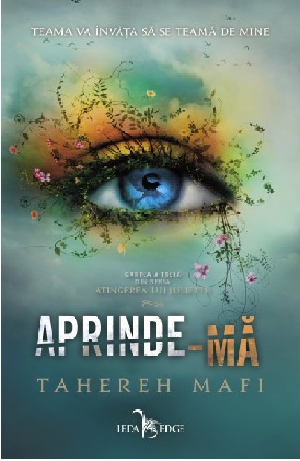 Carte Aprinde-ma autor Tahereh Mafi editura Leda