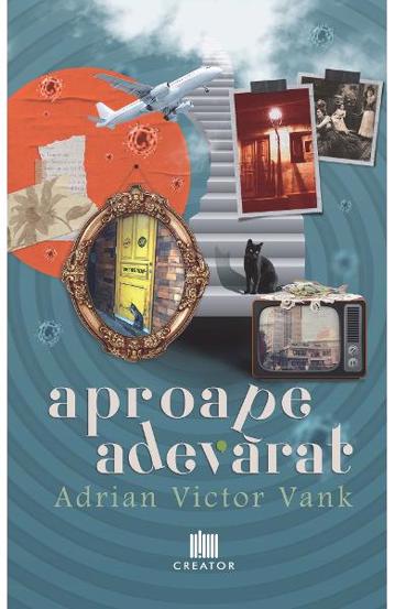 Carte Aproape adevarat editura Creator-Libris