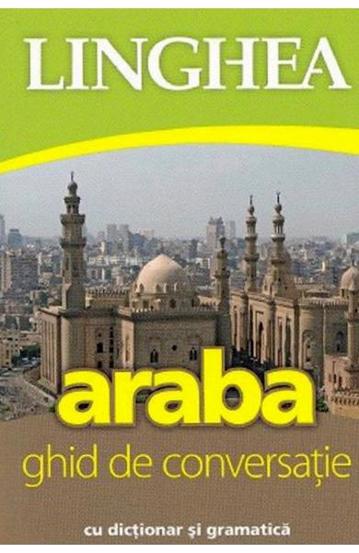 Carte Araba. Ghid de conversatie cu dictionar si gramatica editura Linghea