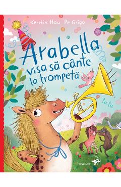 Carte Arabella visa sa cante la trompeta - Kerstin Hau editura Kerstin Hau
