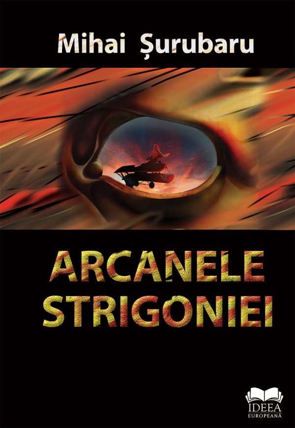 Carte Arcanele Strigoniei autor Mihai Surubaru editura Ideea Europeana