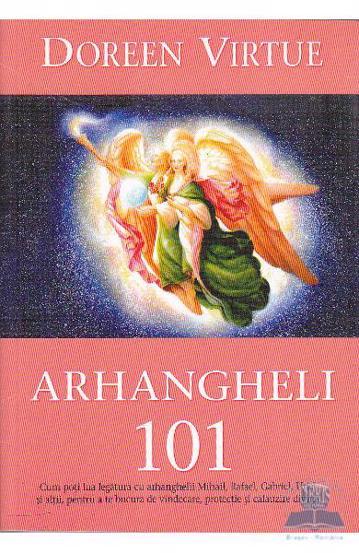 Carte Arhangheli 101 editura Adevar Divin