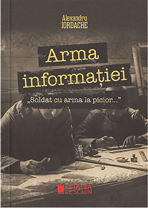 Carte Arma informatiei autor Alexandru Iordache editura Cetatea de Scaun