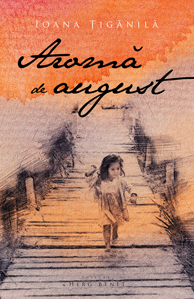 Carte Aroma de august autor Ioana Tiganila editura Herg Benet