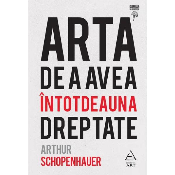 Carte Arta De A Avea Intotdeauna Dreptate (Cartonata) - Arthur Schopenhauer