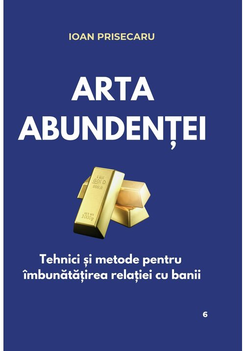 Carte Arta abundentei: Tehnici practice pentru imbunatatirea relatiei cu banii editura Cuantic