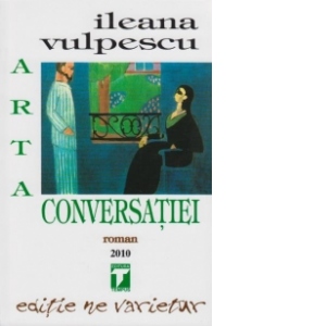Carte Arta conversatiei Autor Ileana Vulpescu