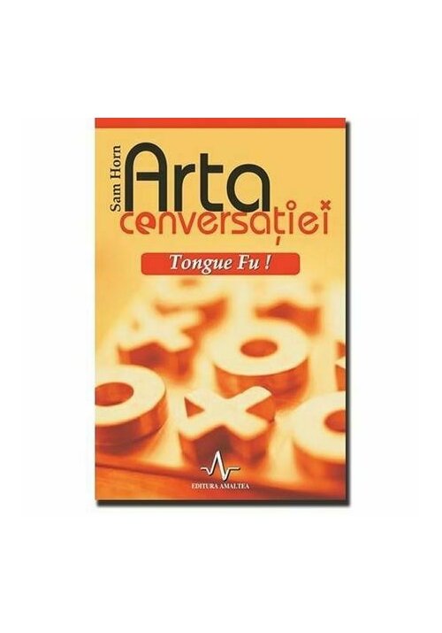 Carte Arta conversatiei - Tongue Fu! editura Amaltea