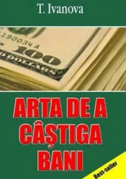 Carte Arta de a castiga bani/T. Ivanova editura EuroPress