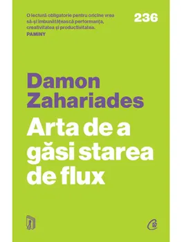 Carte Arta de a gasi starea de flux/Damon Zahariades editura Curtea Veche Publishing