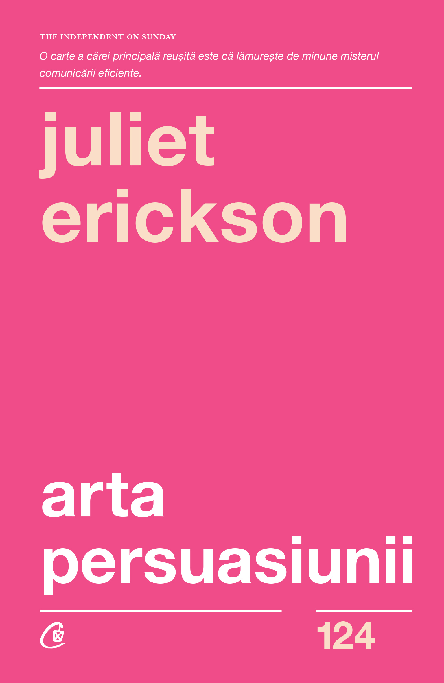 Carte Arta persuasiunii autor Juliet Erickson editura Curtea Veche Publishing