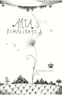 Carte Arta simplitatii - Dominique Loreau editura Dominique Loreau