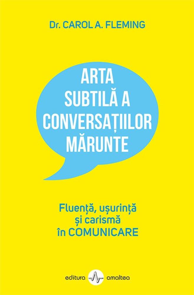 Carte Arta subtilă a conversațiilor mărunte editura Amaltea