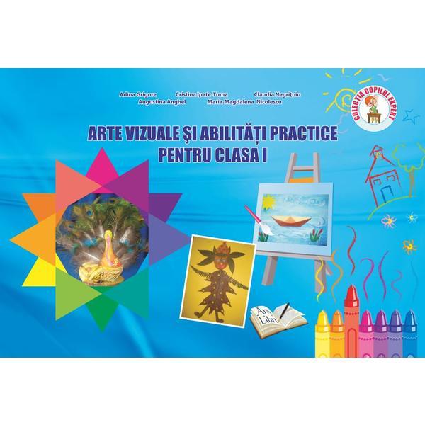 Carte Arte vizuale si abilitati practice - Clasa 1 - Adina Grigore