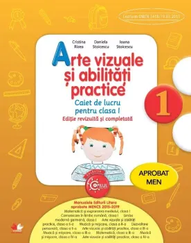 Carte Arte vizuale si abilitati practice. Caiet de lucru pentru clasa I. Editie revizuita si completata/Cristina Rizea