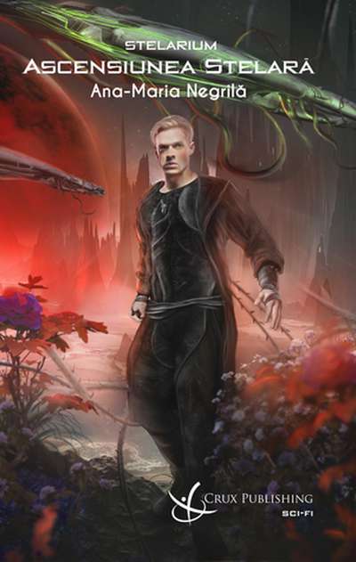 Carte Ascensiunea stelara autor Ana-Maria Negrila editura Crux Publishing