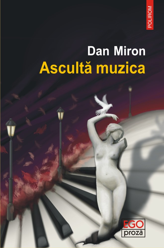 Carte Asculta muzica autor Dan Miron editura Polirom