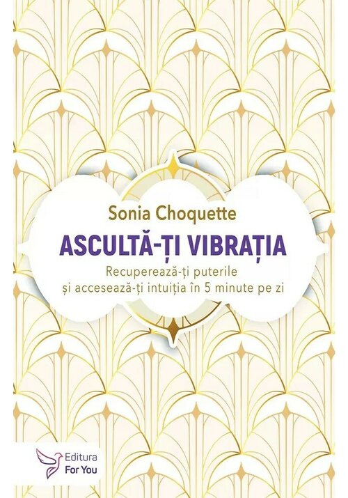 Carte Asculta-ti vibratia editura For You