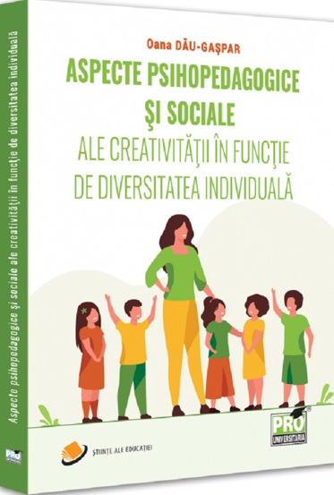 Carte Aspecte psihopedagogice si sociale ale creativitatii in functie de diversitatea individuala editura Universul Juridic