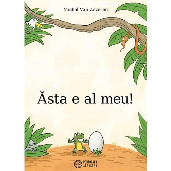 Carte Asta e al meu! - Michel Van Zeveren