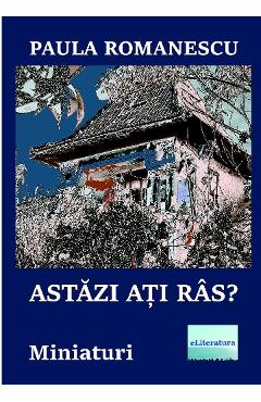 Carte Astazi ati ras? - Paula Romanescu editura Paula Romanescu