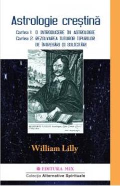 Carte Astrologia Crestina Vol.1 - William Lilly editura William Lilly