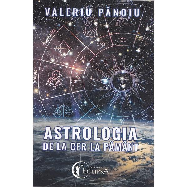 Carte Astrologia de la cer la pamant - Valeriu Panoiu